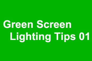 How to light a green screen when recording green screen video? Green Screen Lighting Tips
